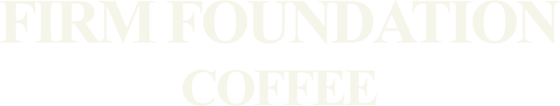 Firm Foundation Coffee